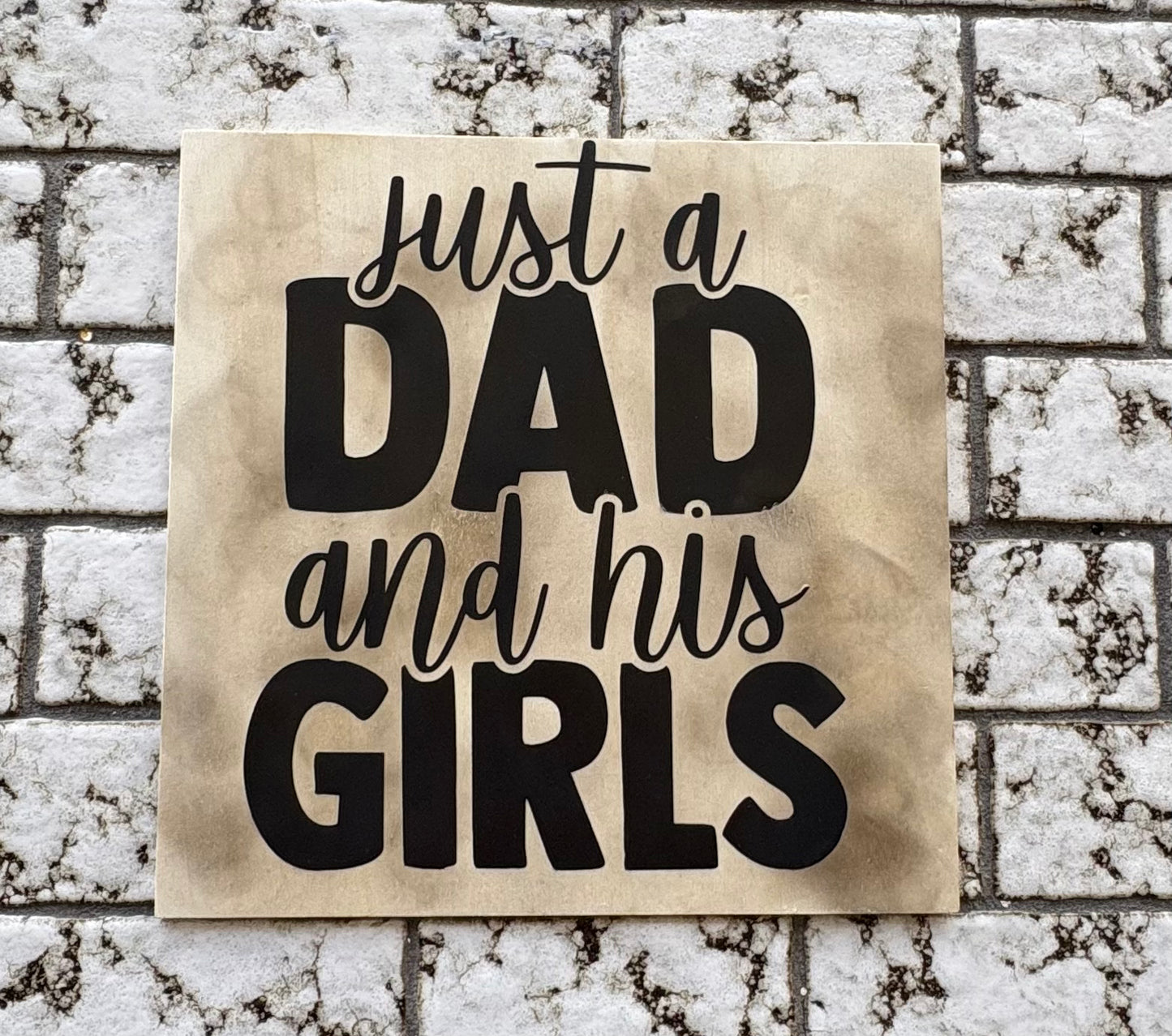 “Just a dad and his girls” wood sign