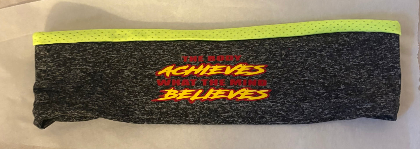 “The body achieves what the mind believes” sweatband/headband