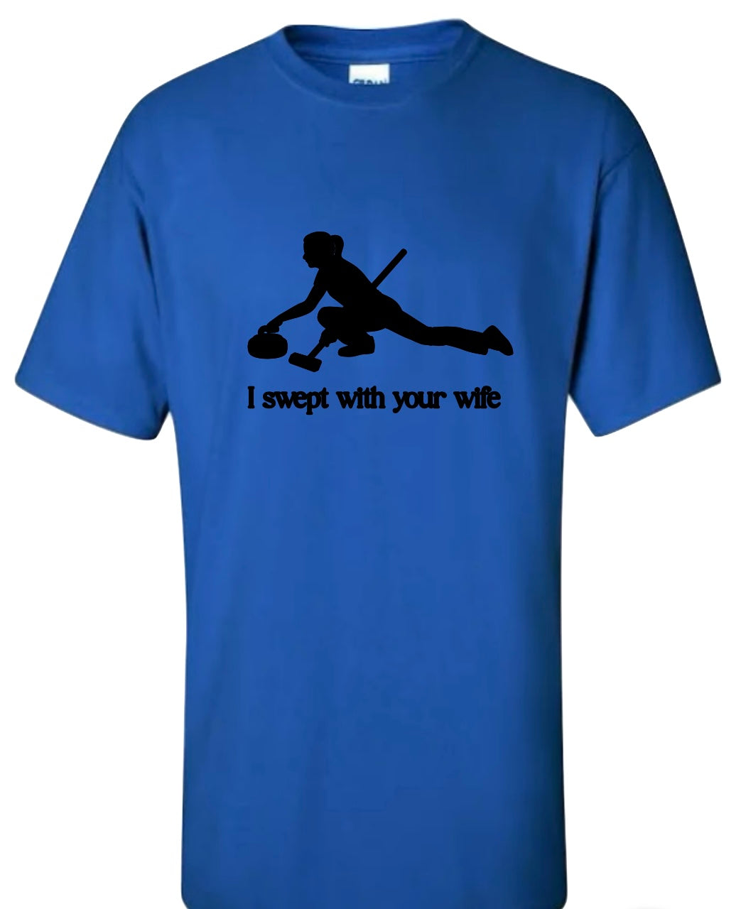 “I swept with your wife” Tee