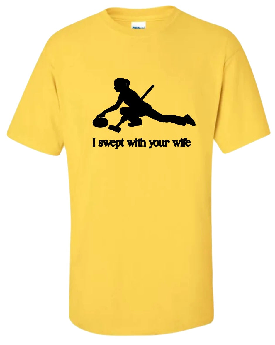 “I swept with your wife” Tee