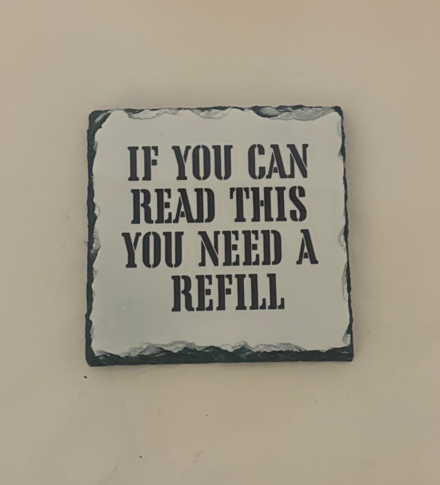 “If you can” slate coaster
