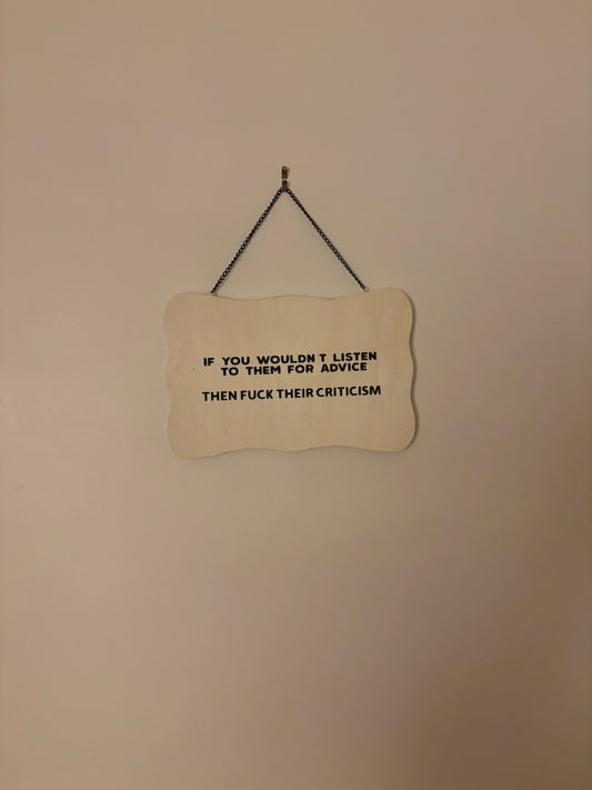 F*ck your criticism sign