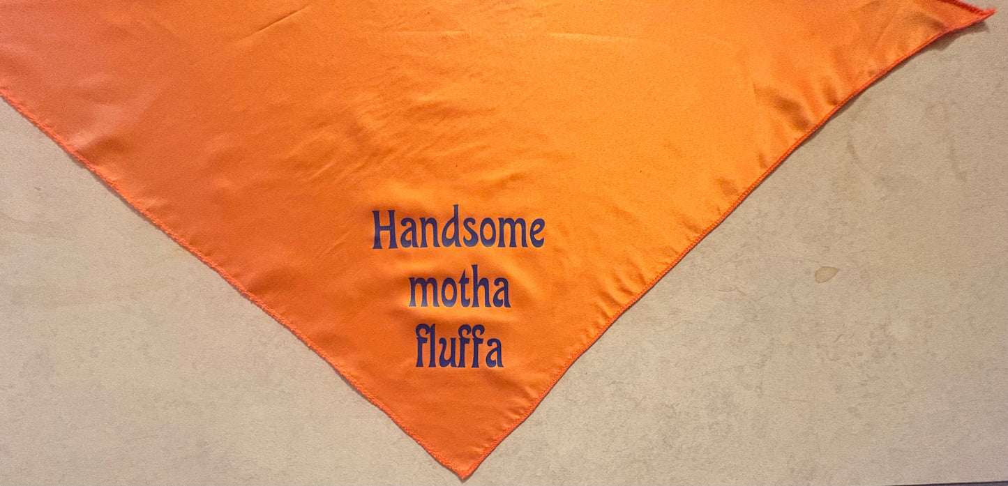 “Handsome motha fluffa” dog bandana