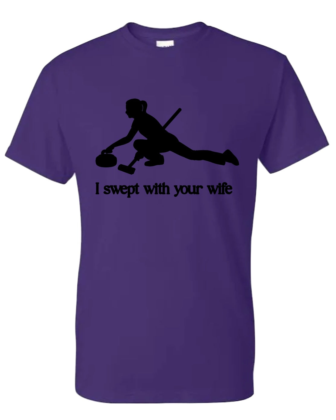 “I swept with your wife” Tee