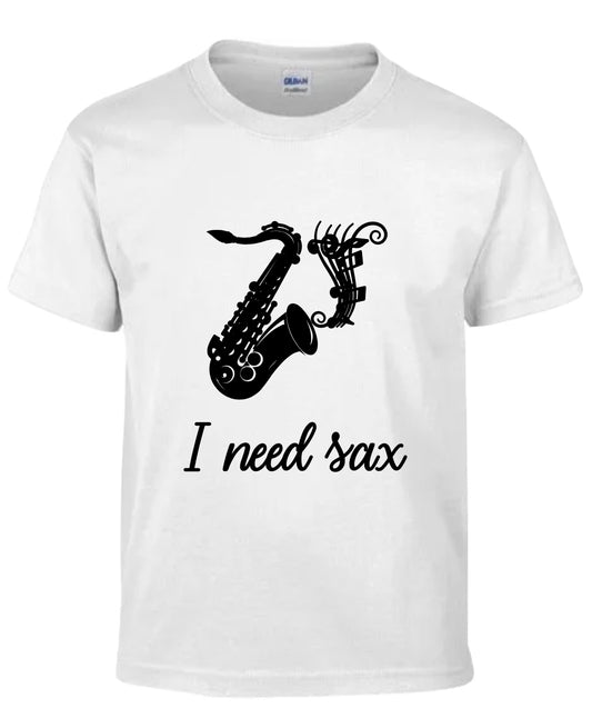 “I need sax” music tee