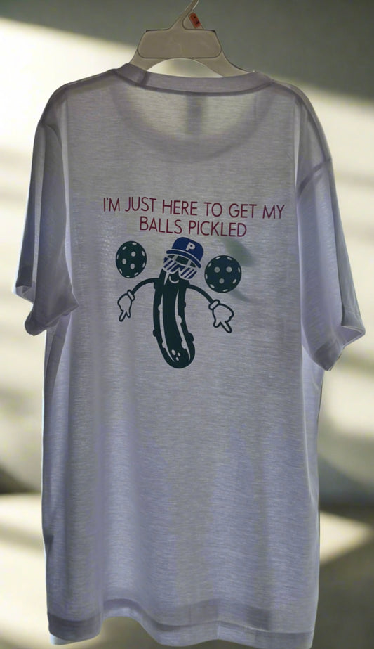“I’m just here to get my balls pickled” Tee