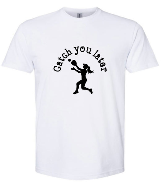 “Catch you later” women’s softball tee