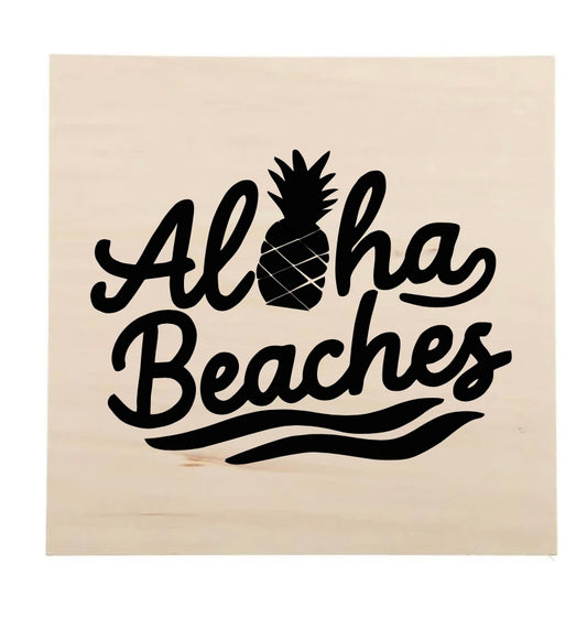 “Ahola beaches” wood sign