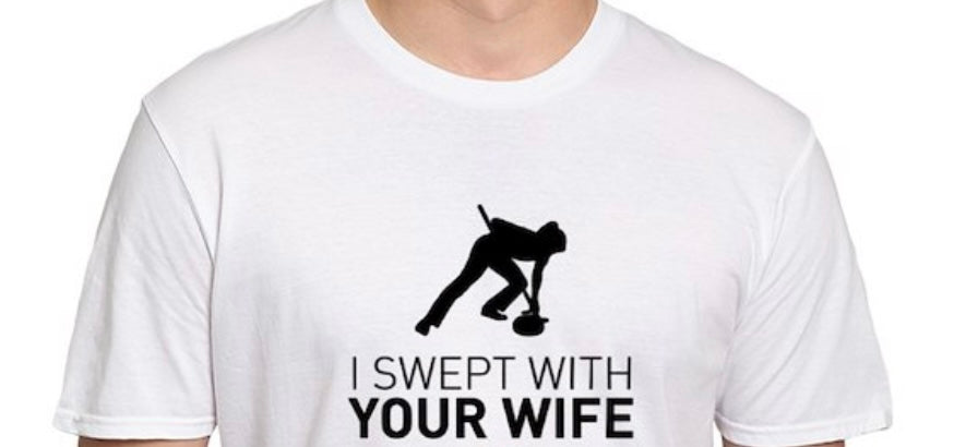 “I swept with your wife” curling Tee