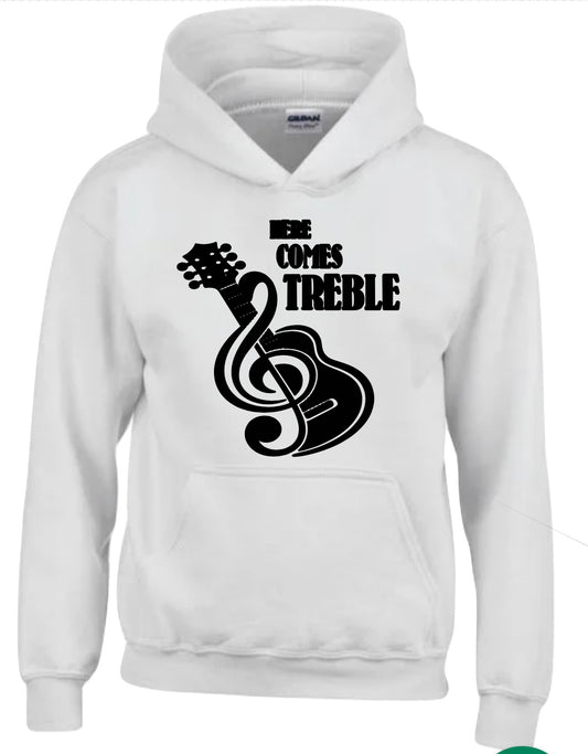 “Here comes treble” Hoodie