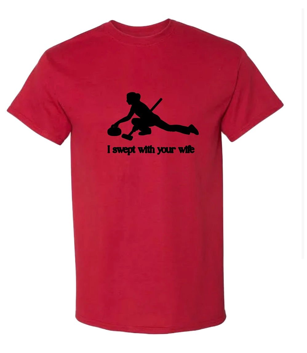 “I swept with your wife” Tee