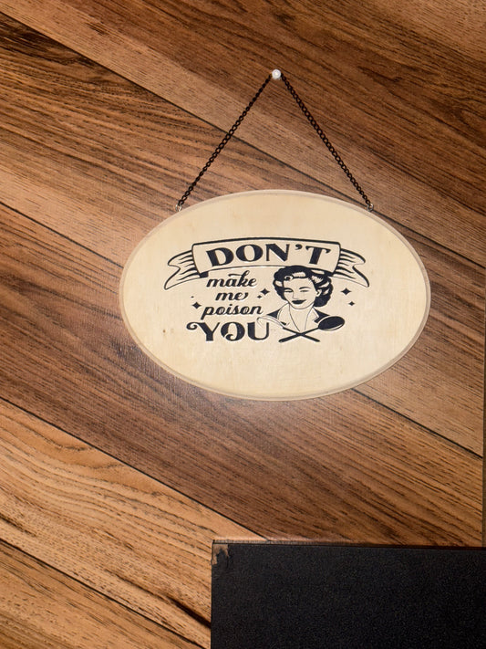 “Don’t make me poison you” sign